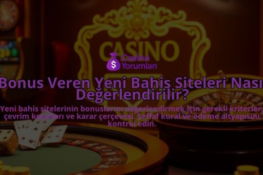 Bonus-Veren-Yeni-Bahis-Siteleri-Nasil-Degerlendirilir-overlay-1788128027.jpg