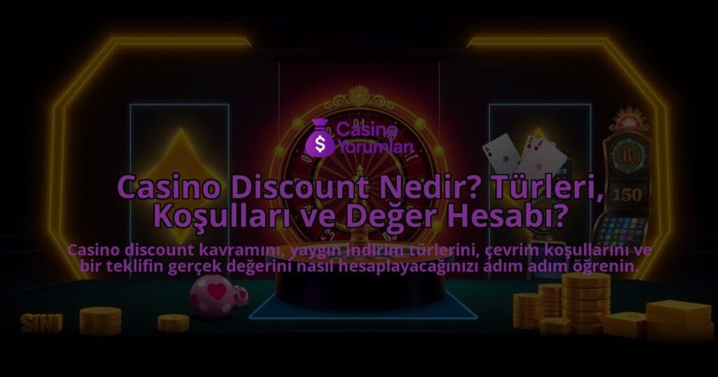 Casino-Discount-Nedir-Turleri-Kosullari-ve-Deger-Hesabi-overlay-1787998212.jpg